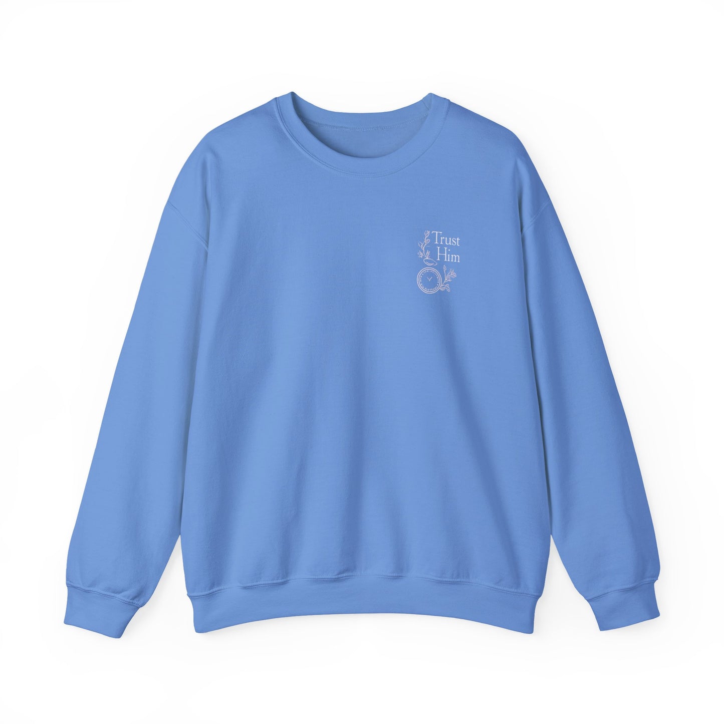 Trust Him Unisex Sweatshirt