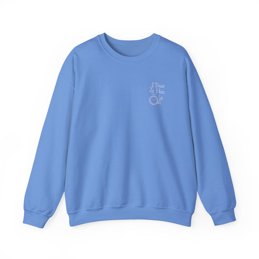 Trust Him Unisex Sweatshirt
