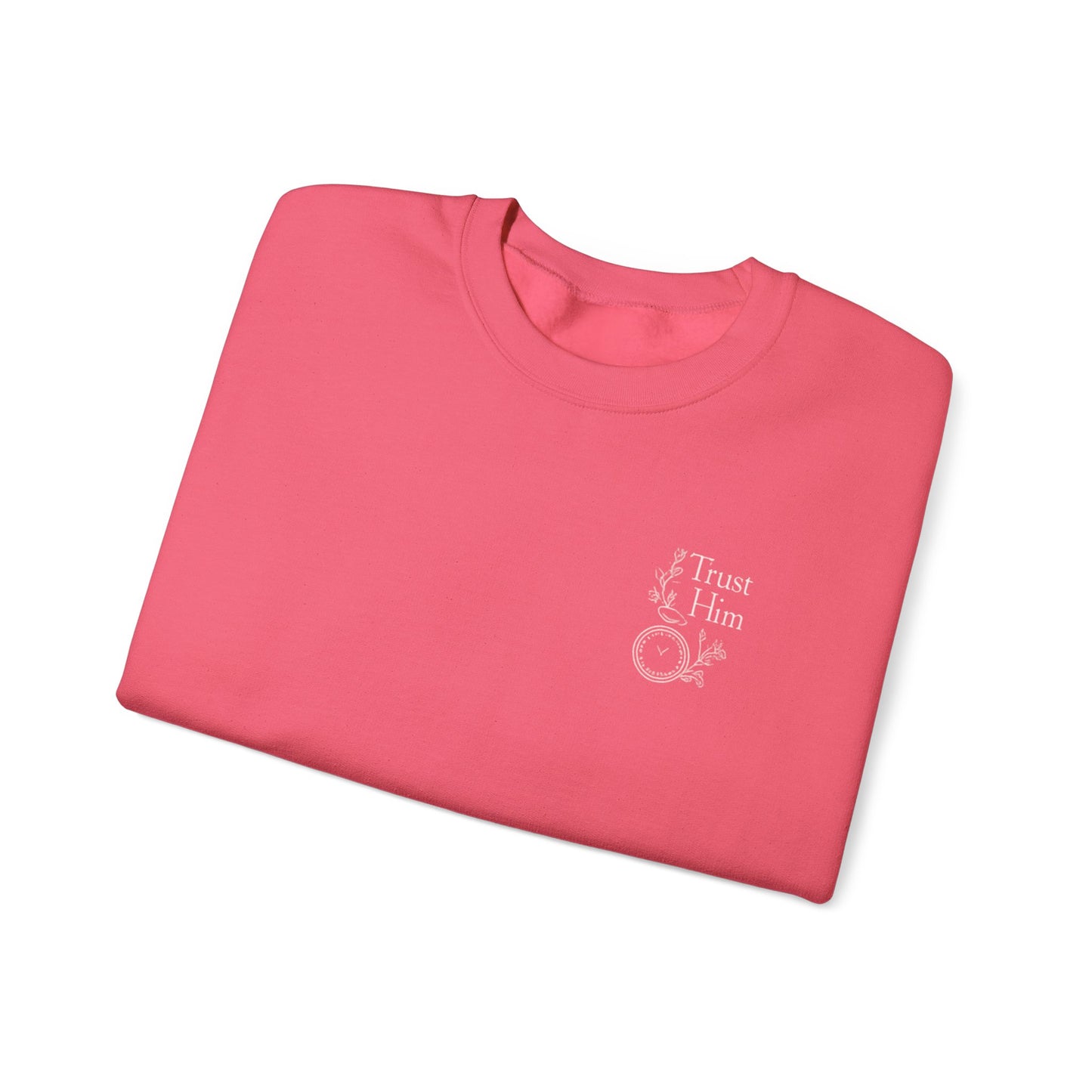 Trust Him Unisex Sweatshirt