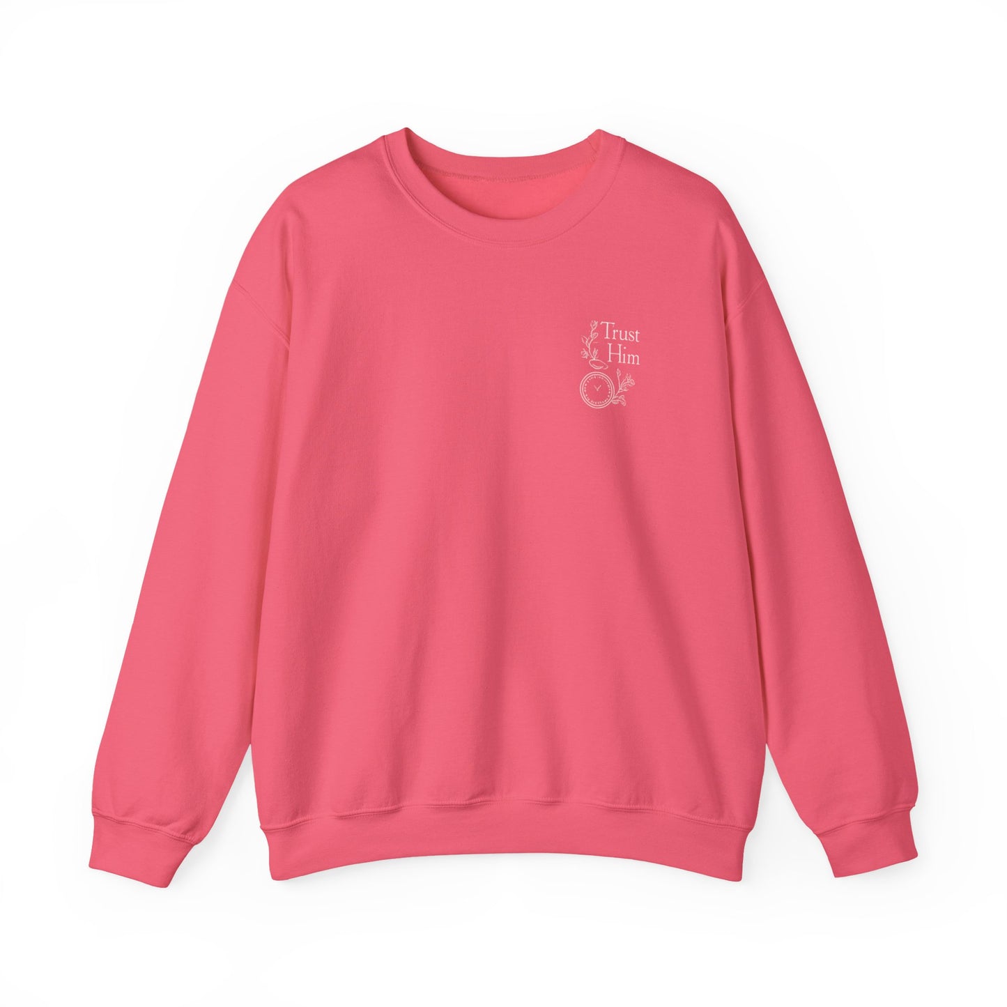 Trust Him Unisex Sweatshirt